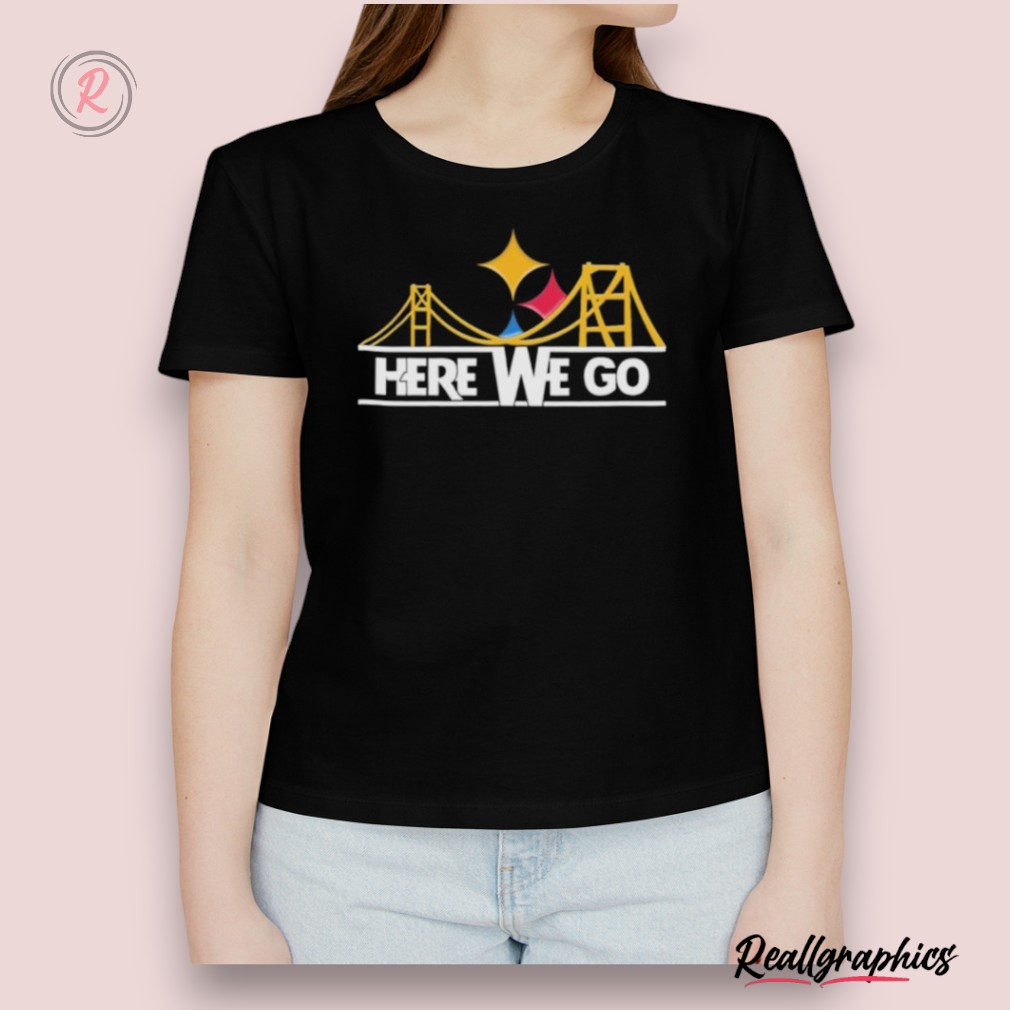 here we go pittsburgh steelers 2024 shirt