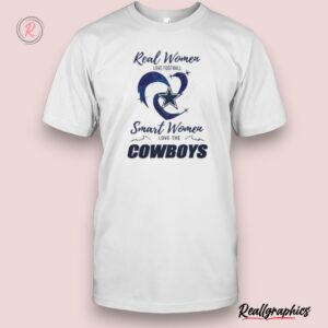 real women love football smart women love the dallas cowboys 2024 – perfect gift for fans shirt