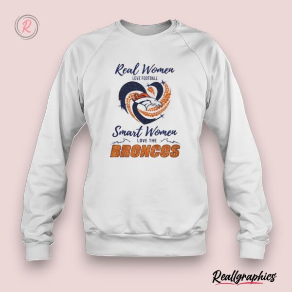 real women love football smart women love the denver broncos 2024 – perfect gift for fans shirt