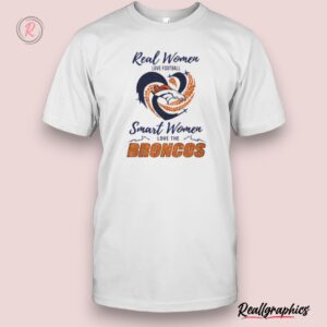 real women love football smart women love the denver broncos 2024 – perfect gift for fans shirt