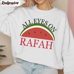 the is not a watermelon sweatshirt , new rare all eyes on rafah neutral shirt hoodie