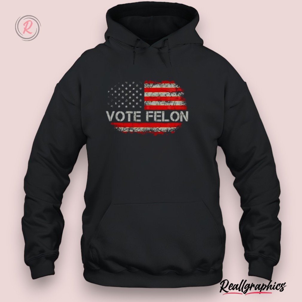 vote felon funny trump 2024 convicted felon t shirt