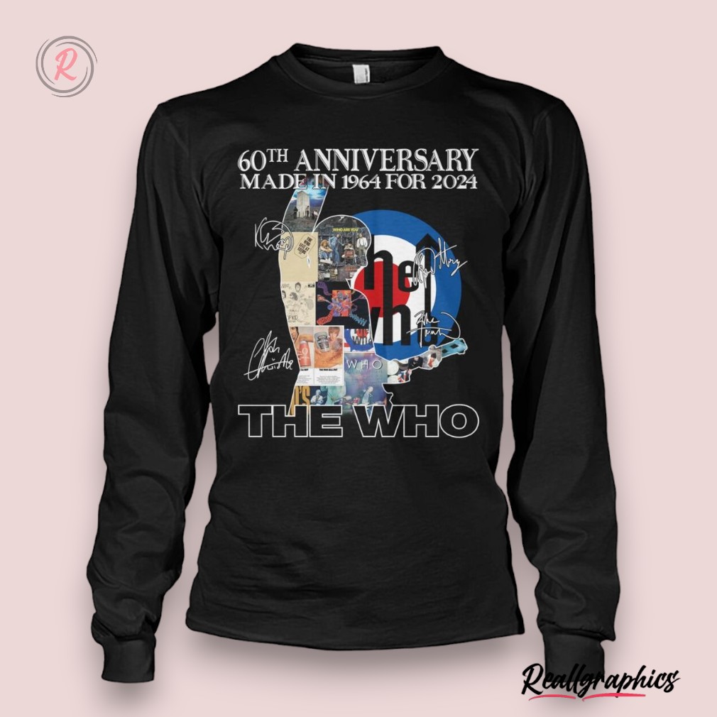 60th anniversary made in 1964 for 2024 the who unisex shirt