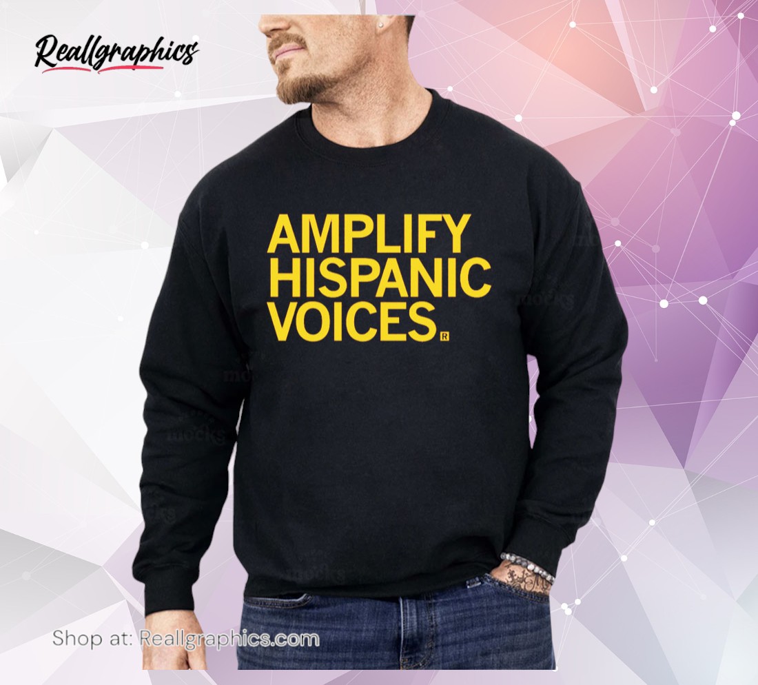 amplify hispanic voices shirt