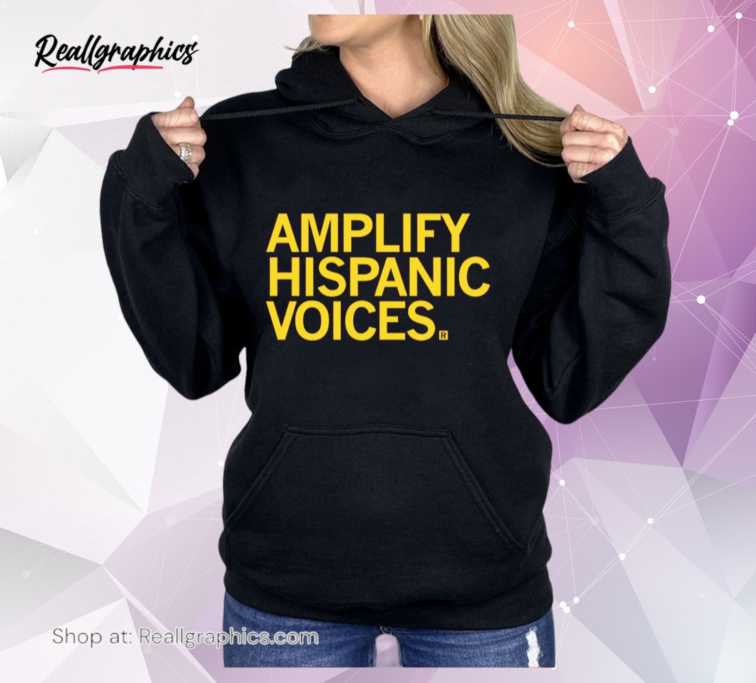 amplify hispanic voices shirt