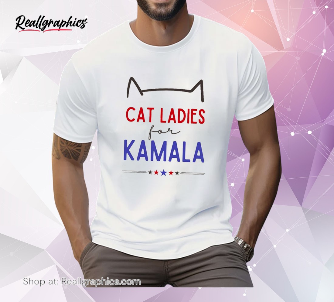 cat ladies for kamala shirt  kamala harris 2024 president unisex shirt