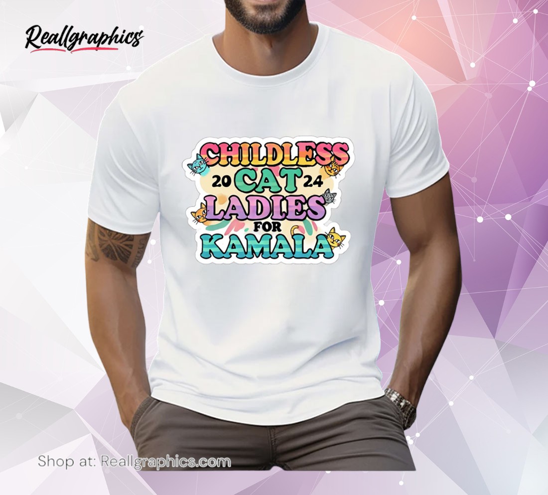 childless cat ladies for kamala 2024 unisex shirt