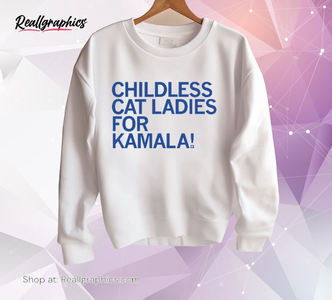 childless cat ladies for kamala shirt