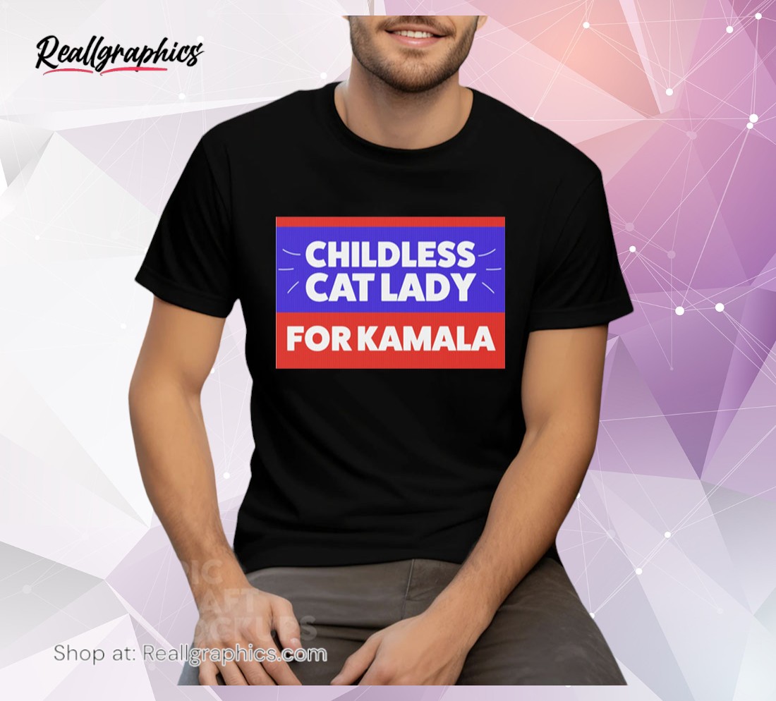 childless cat lady for kamala plastic yard sign, vote kamala, vote kamala harris unisex shirt