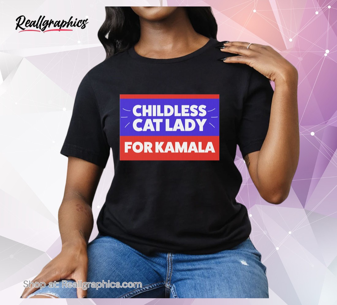 childless cat lady for kamala plastic yard sign, vote kamala, vote kamala harris unisex shirt