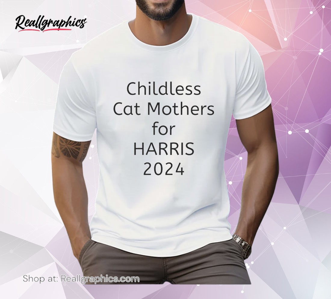 childless cat mothers for harris 2024 unisex shirt