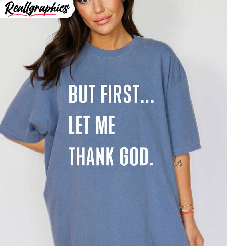 christian sweater, but first let me thank god unisex shirt, hoodie