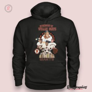 in memory of willie mays san francisco giants unisex shirt, giants gear