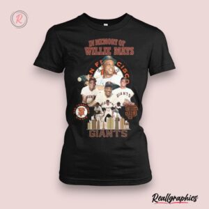 in memory of willie mays san francisco giants unisex shirt, giants gear