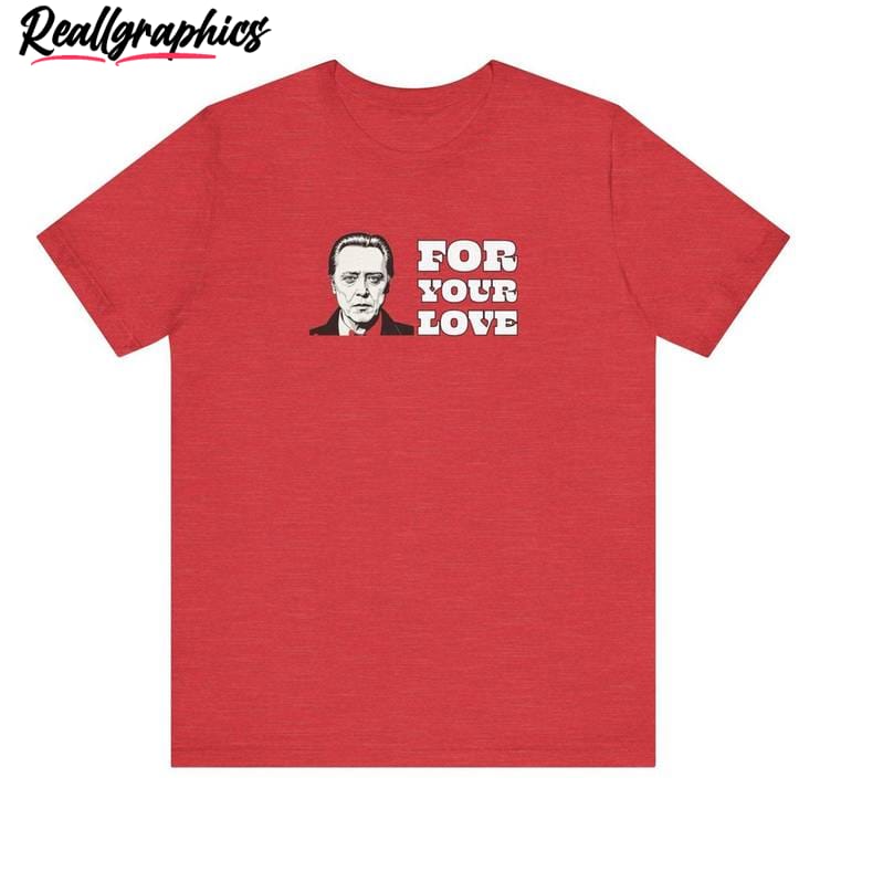 walken for your love unisex t shirt, new rare long sleeve sweater gift for fan