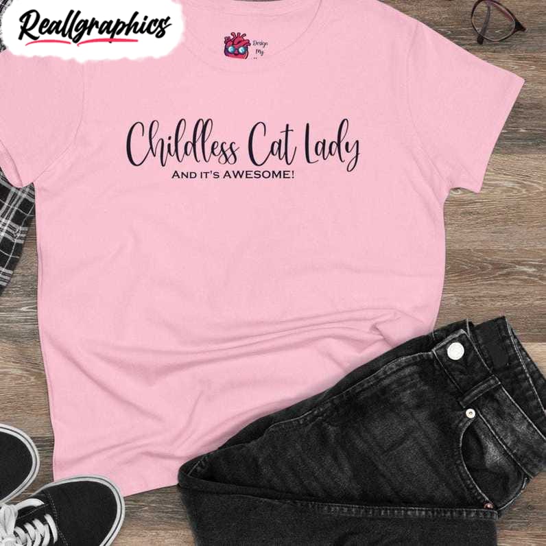 awesome childless cat lady shirt, women rights unisex shirt