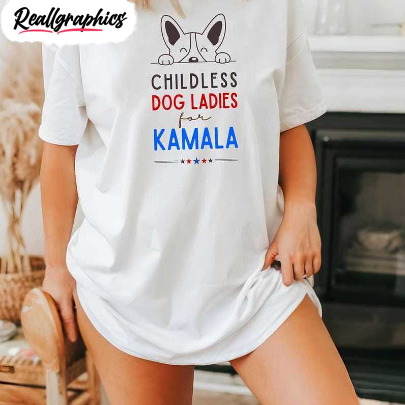 childless dog ladies for kamala shirt, 2024 president unisex shirt